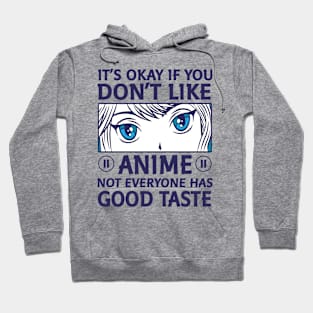 It's Okay If You Don't Like Anime Hoodie